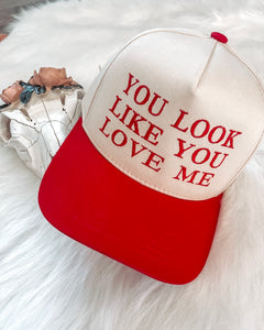 You Look Like You Love Me Ball Cap