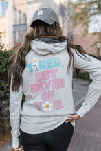 DoubleHood™ Sweatshirt - Tired But Never Of You